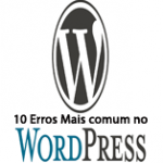 10 Erros mais comuns no wordpress